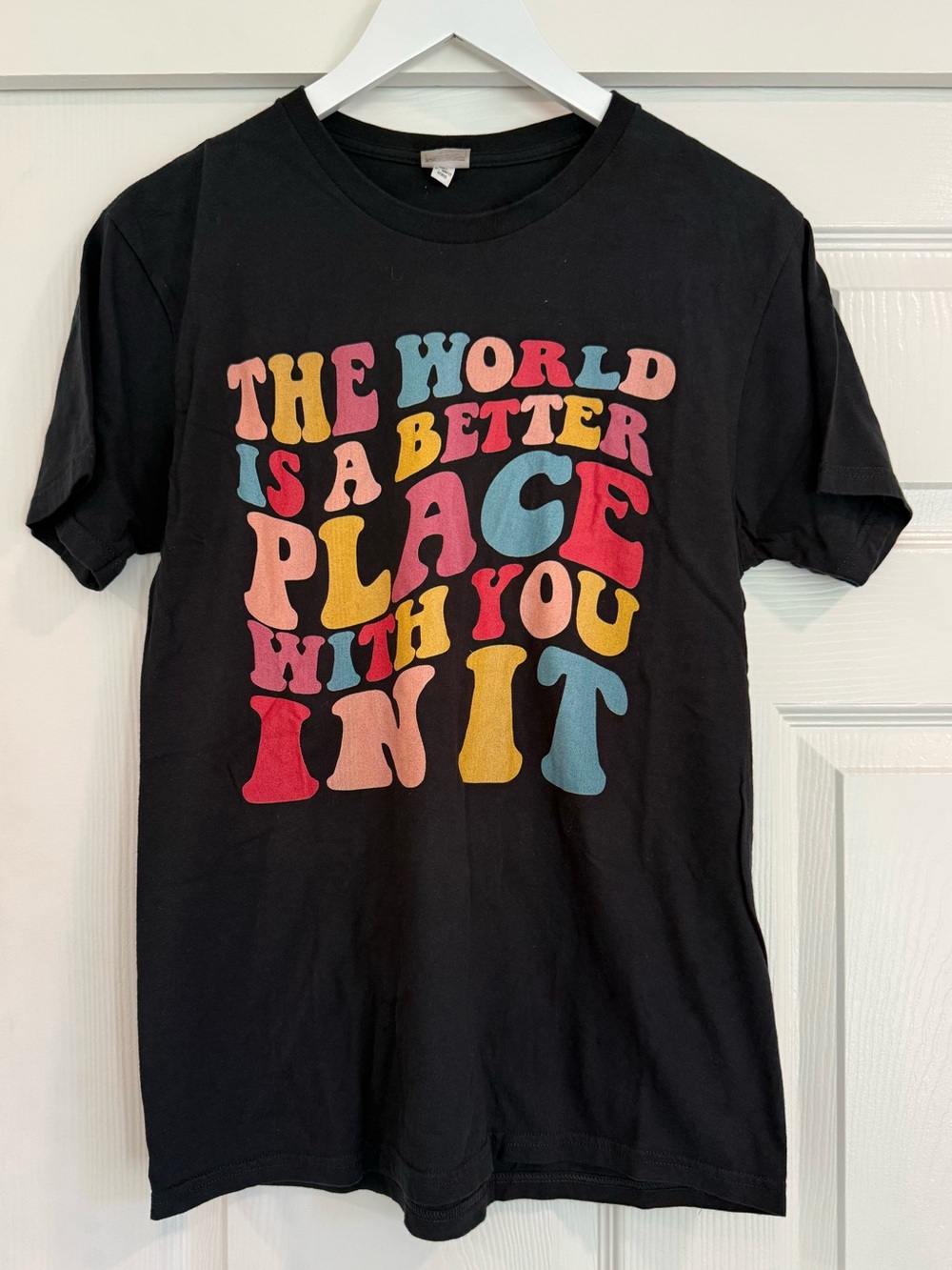 The World Is a Better Place with You In It Teacher Casual T-Shirt